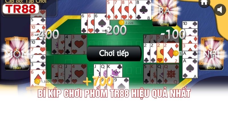 Bí kíp chơi Phỏm TR88 hiệu quả nhất Bí kíp chơi Phỏm TR88 hiệu quả nhất
