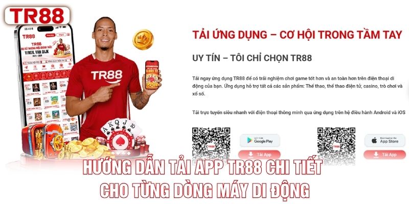 Hướng dẫn tải app TR88 chi tiết cho từng dòng máy di động Hướng dẫn tải app TR88 chi tiết cho từng dòng máy di động