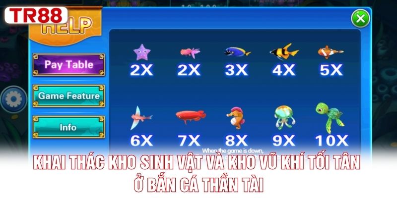 Khai thác kho sinh vật và kho vũ khí tối tân ở bắn cá Thần Tài